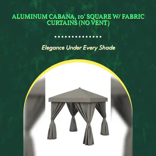 Aluminum Cabana, 10' Square w/ Fabric Curtains (no vent) by@Outfy