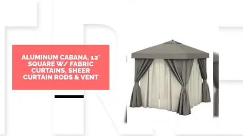 Aluminum Cabana, 12'; Square w/ Fabric Curtains, Sheer Curtain Rods & Vent 