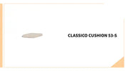 Classico Cushion 53-S by@Outfy