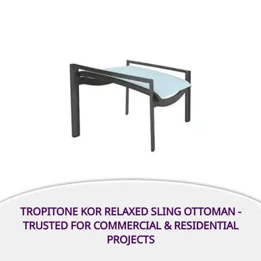 Tropitone KOR Relaxed Sling Ottoman - Trusted for Commercial &amp; Residential Projects by@Outfy